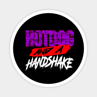 Hotdog and a Handshake ECW parody indie wrestling joke shirt Magnet